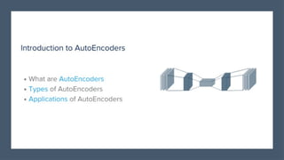 Introduction to Autoencoders: Types and Applications | PPTX
