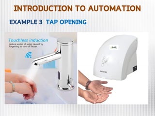 INTRODUCTION TO AUTOMATION
EXAMPLE 3 TAP OPENING
 