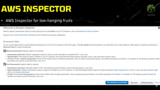 AWS INSPECTOR
• AWS Inspector for low-hanging fruits
 
