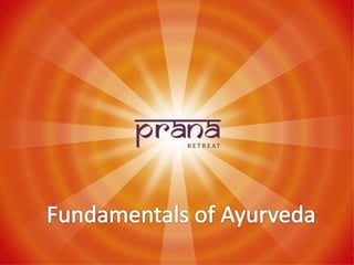 Fundamentals of Ayurveda 