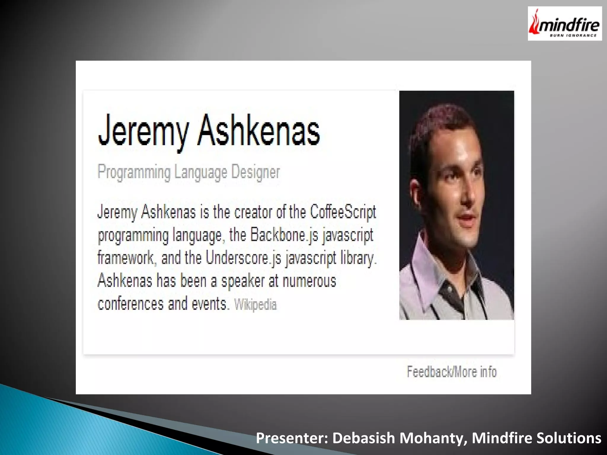 Presenter: Debasish Mohanty, Mindfire Solutions 