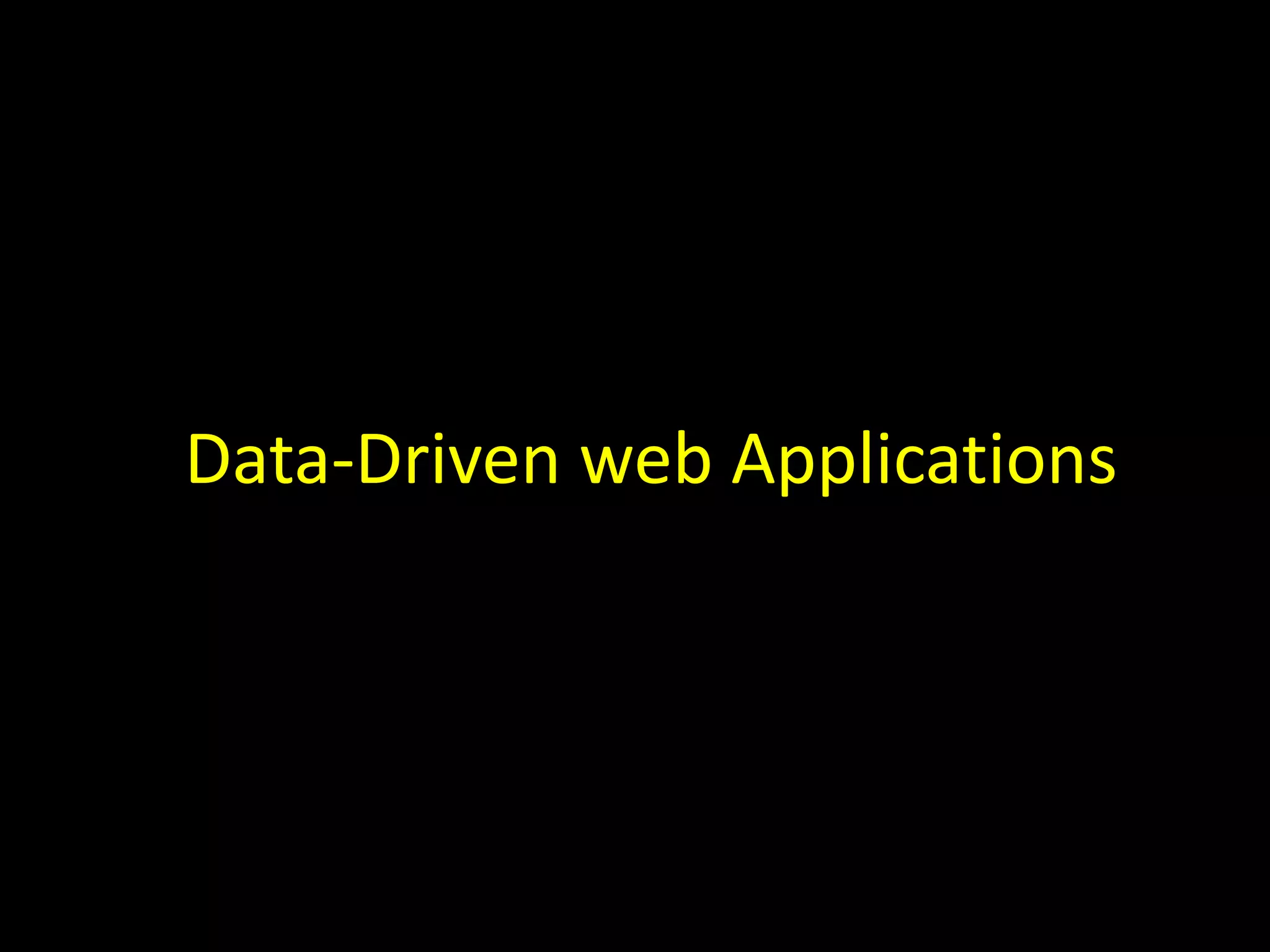 Data-Driven web Applications
 