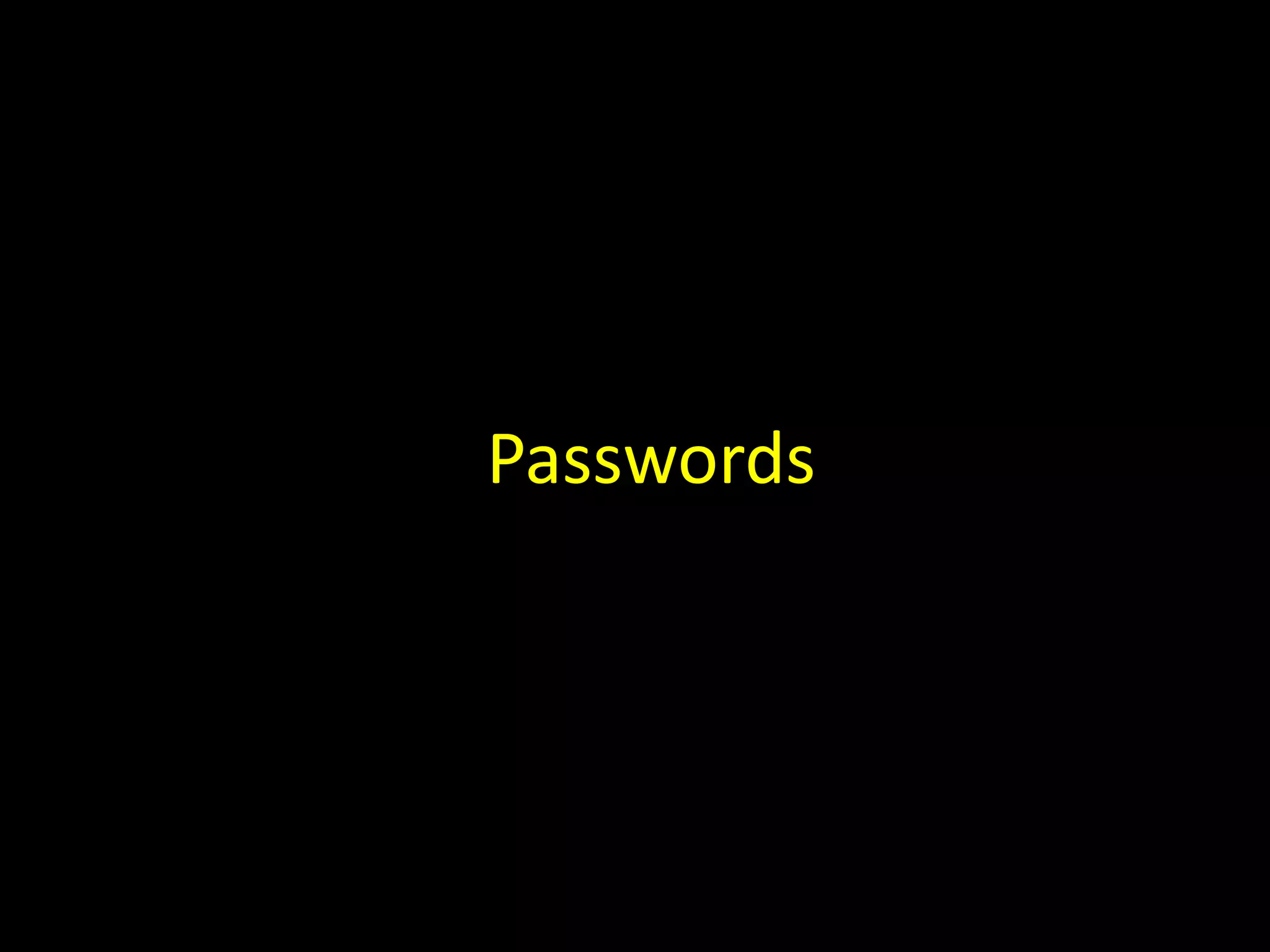 Passwords
 