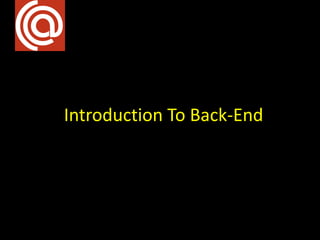 Introduction To Back-End
 
