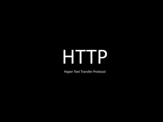 HTTPHyper Text Transfer Protocol
 