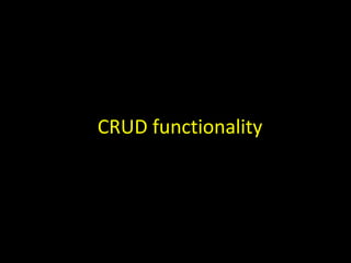 CRUD functionality
 