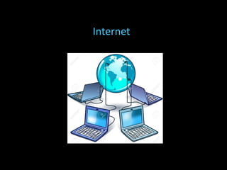 Internet
 