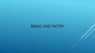 BREAD AND PASTRY
 