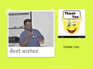 THANK YOU
5/16/2020 Dr. N.Ramakrishnan
Best wishes
 