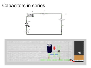 Capacitors in series
 