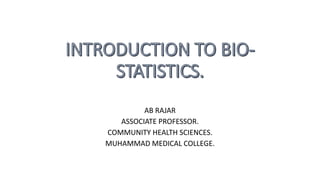 AB RAJAR
ASSOCIATE PROFESSOR.
COMMUNITY HEALTH SCIENCES.
MUHAMMAD MEDICAL COLLEGE.
 