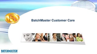BatchMaster Customer Care
 