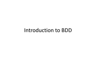 Introduction to BDD

 
