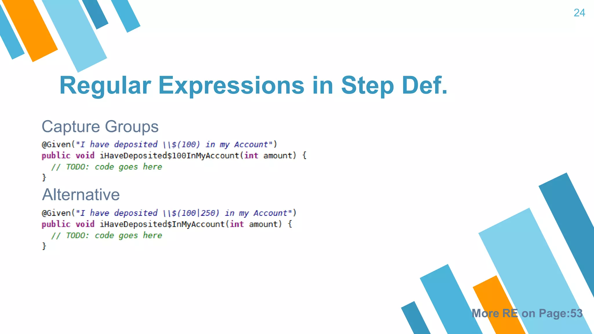 Regular Expressions in Step Def. 24 Capture Groups Alternative More RE on Page:53 