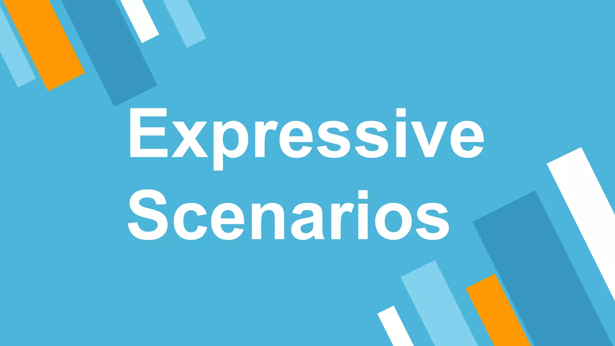 Expressive Scenarios 