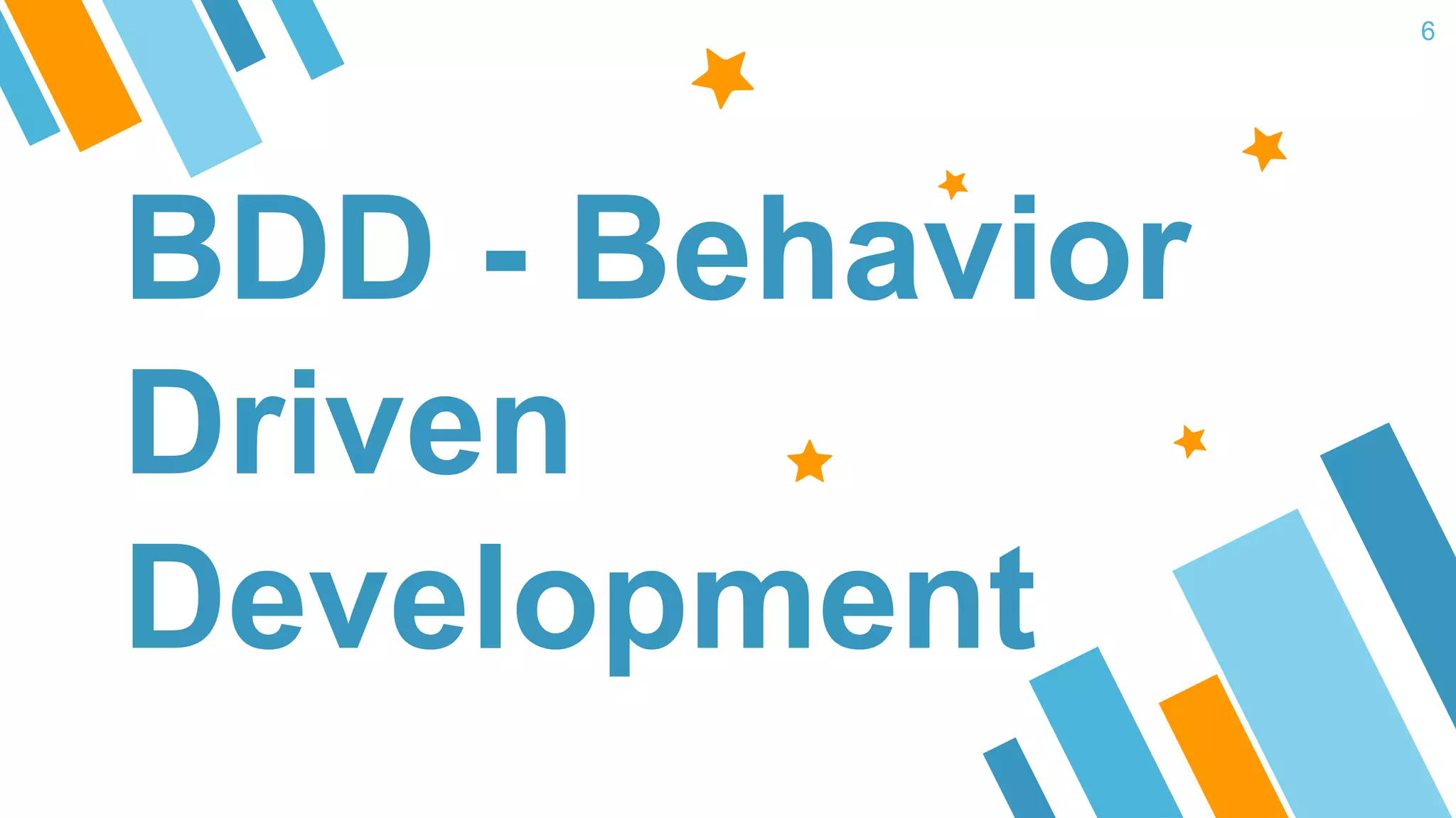 BDD - Behavior Driven Development 6 