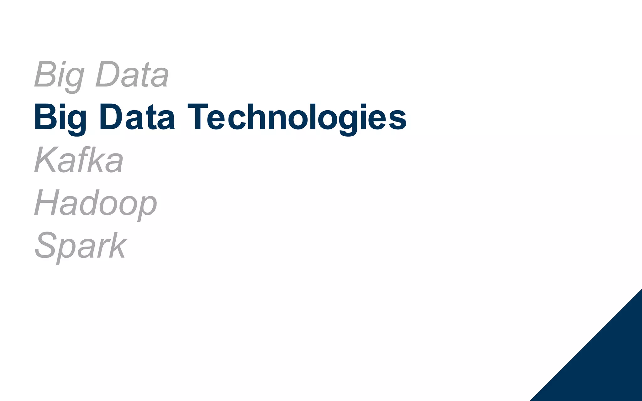 © COPYRIGHT 2016 GLASSBEAM INC. CONFIDENTIAL. DO NOT DISTRIBUTE 28
Big Data
Big Data Technologies
Kafka
Hadoop
Spark
 