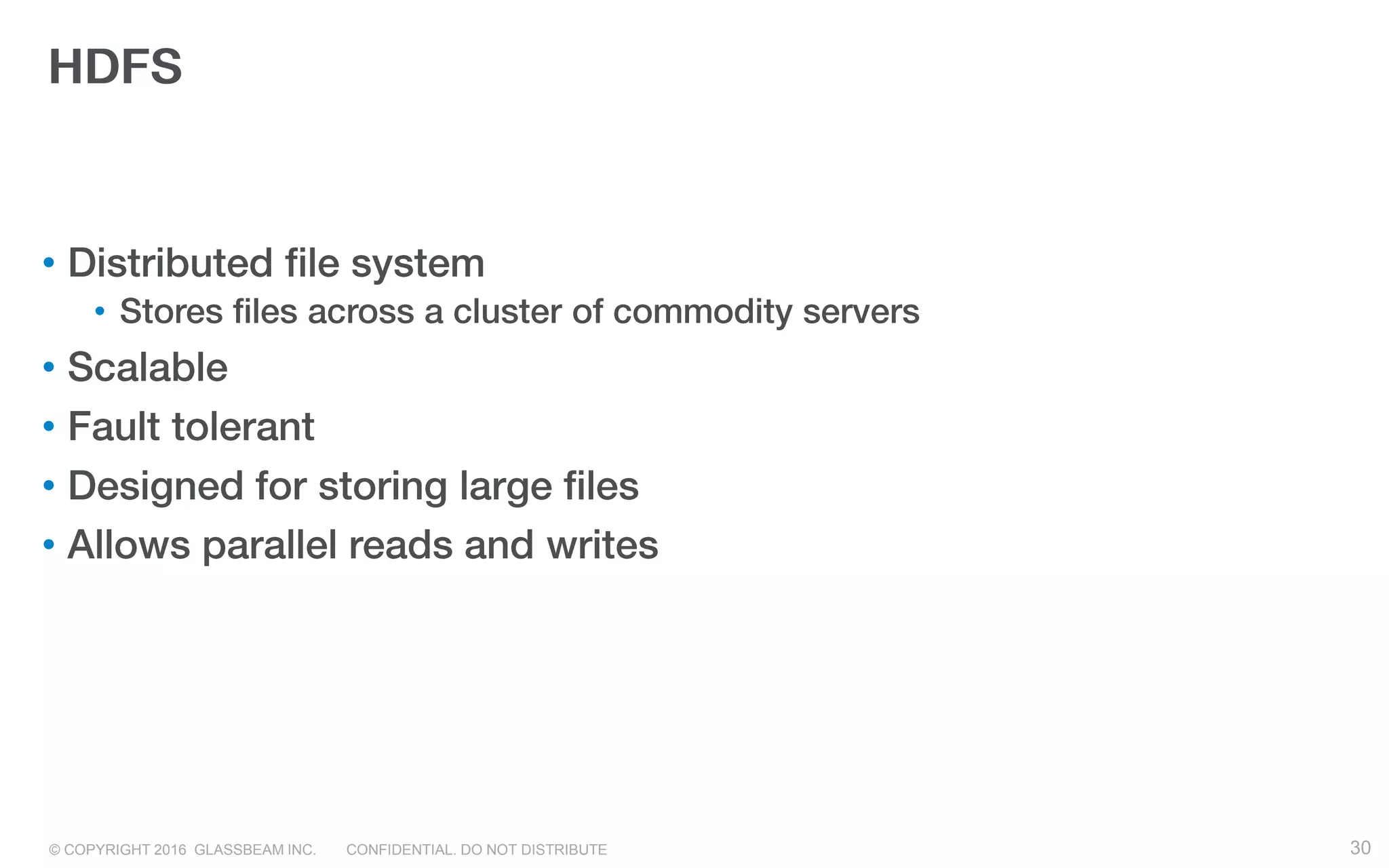 © COPYRIGHT 2016 GLASSBEAM INC. CONFIDENTIAL. DO NOT DISTRIBUTE 30
•
•
•
•
•
•
30
 