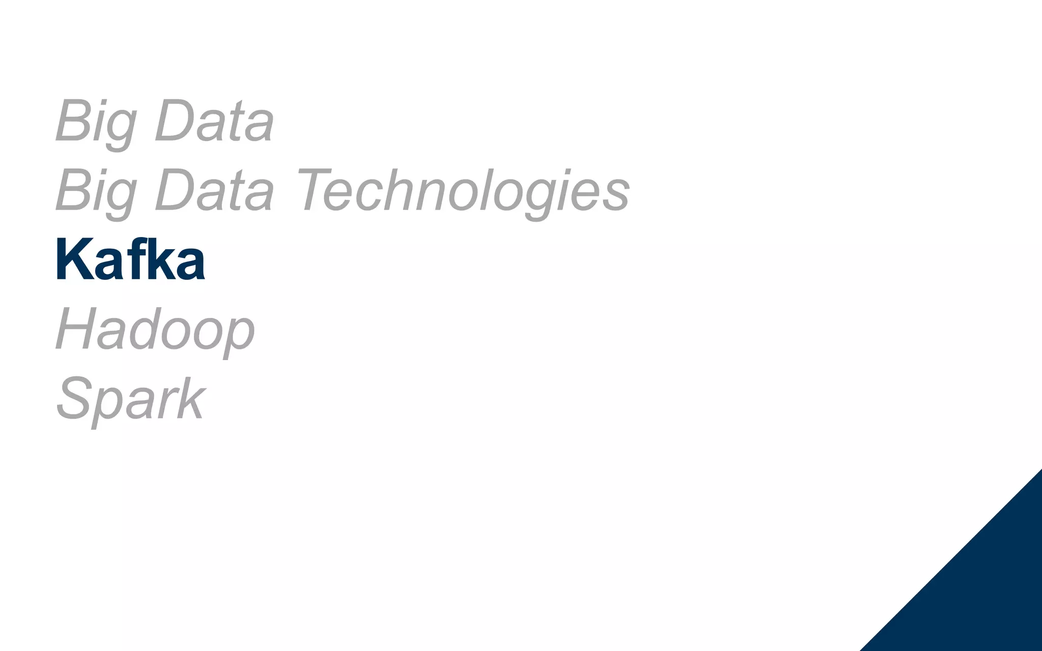 © COPYRIGHT 2016 GLASSBEAM INC. CONFIDENTIAL. DO NOT DISTRIBUTE 38
Big Data
Big Data Technologies
Kafka
Hadoop
Spark
 