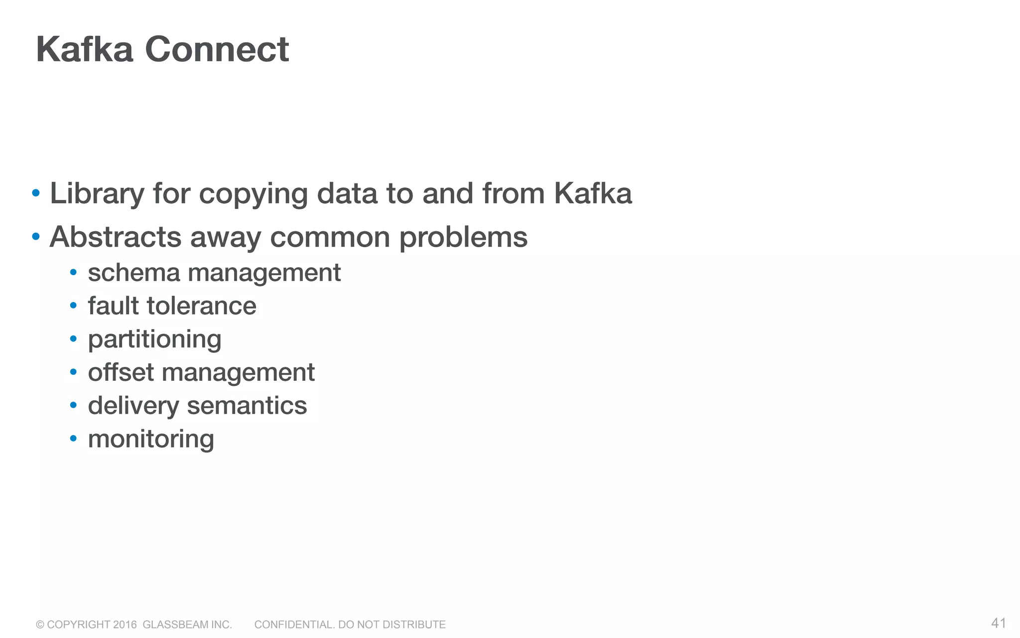 © COPYRIGHT 2016 GLASSBEAM INC. CONFIDENTIAL. DO NOT DISTRIBUTE 41
•
•
•
•
•
•
•
•
41
 