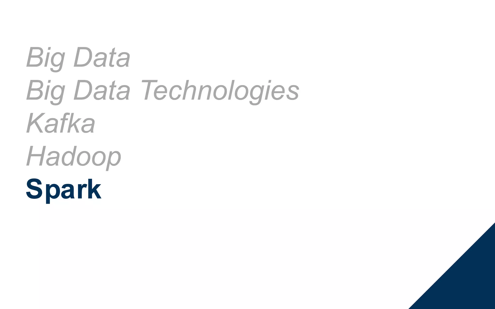 © COPYRIGHT 2016 GLASSBEAM INC. CONFIDENTIAL. DO NOT DISTRIBUTE 52
Big Data
Big Data Technologies
Kafka
Hadoop
Spark
 
