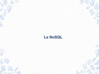 Le NoSQL
 