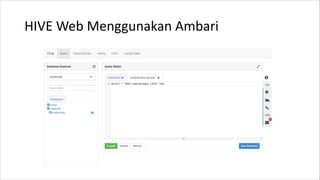 HIVE Web Menggunakan Ambari
 