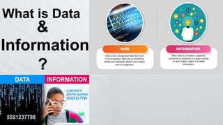 What is Data
&
Information
?
 