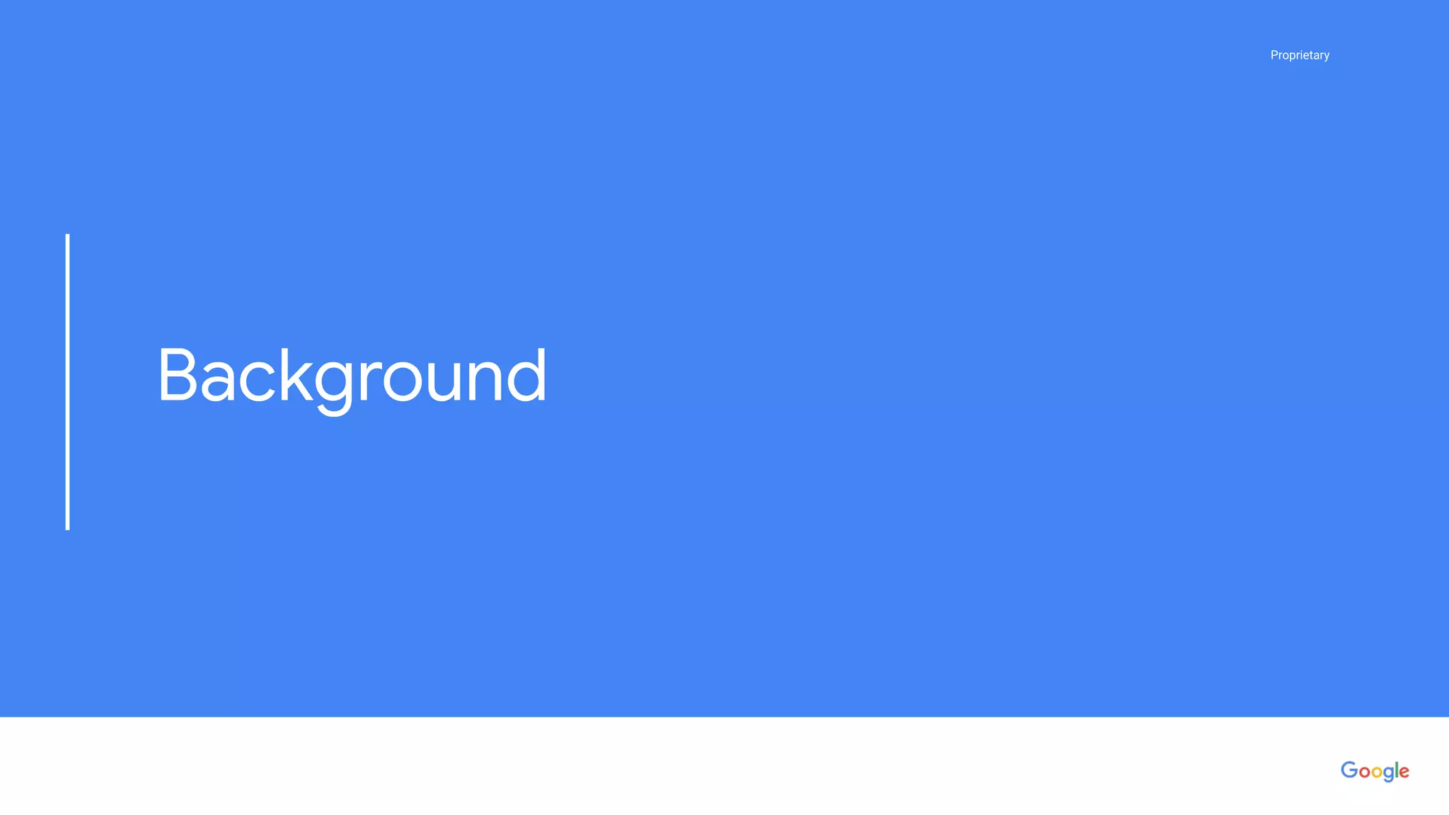 Proprietary
Proprietary
Background
 