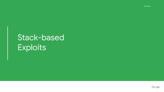 Proprietary
Proprietary
Stack-based
Exploits
 