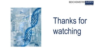 Thanks for
watching
BIOCHEMISTRY SLIDES
Chemistry of life
 