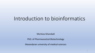 Introduction to bioinformatics.pptx