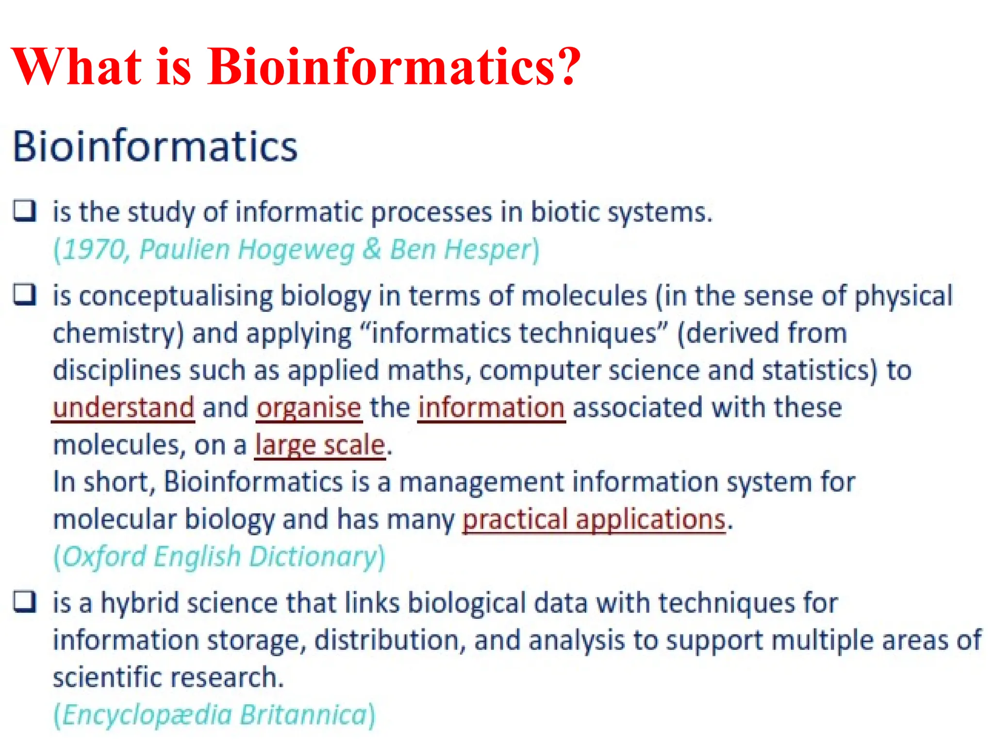 What is Bioinformatics?
 