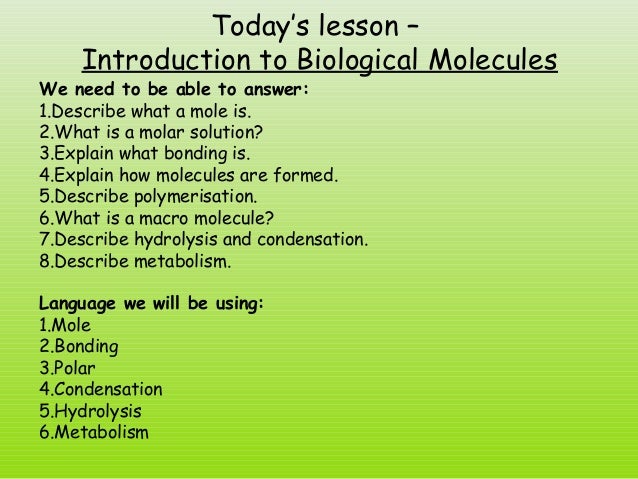 an introduction to the detection of biological molecules All organisms contain the organic biological molecules – carbohydrates, proteins, lipids, and nucleic acid – that are essential to life having an understanding of the structures and functions of these molecules will help you understand what organic molecules our body needs to function properly . an introduction to the detection of biological molecules All organisms contain the organic biological molecules – carbohydrates, proteins, lipids, and nucleic acid – that are essential to life having an understanding of the structures and functions of these molecules will help you understand what organic molecules our body needs to function properly .
