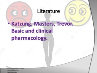 • Katzung, Masters, Trevor.
Basic and clinical
pharmacology.
Literature
Katzung, Masters, Trevor.
Basic and clinical
 