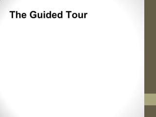 The Guided Tour
 