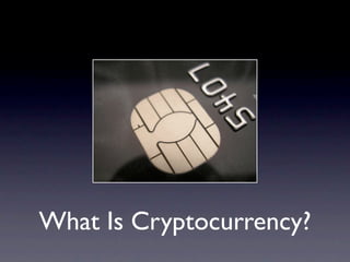 What Is Cryptocurrency?
 