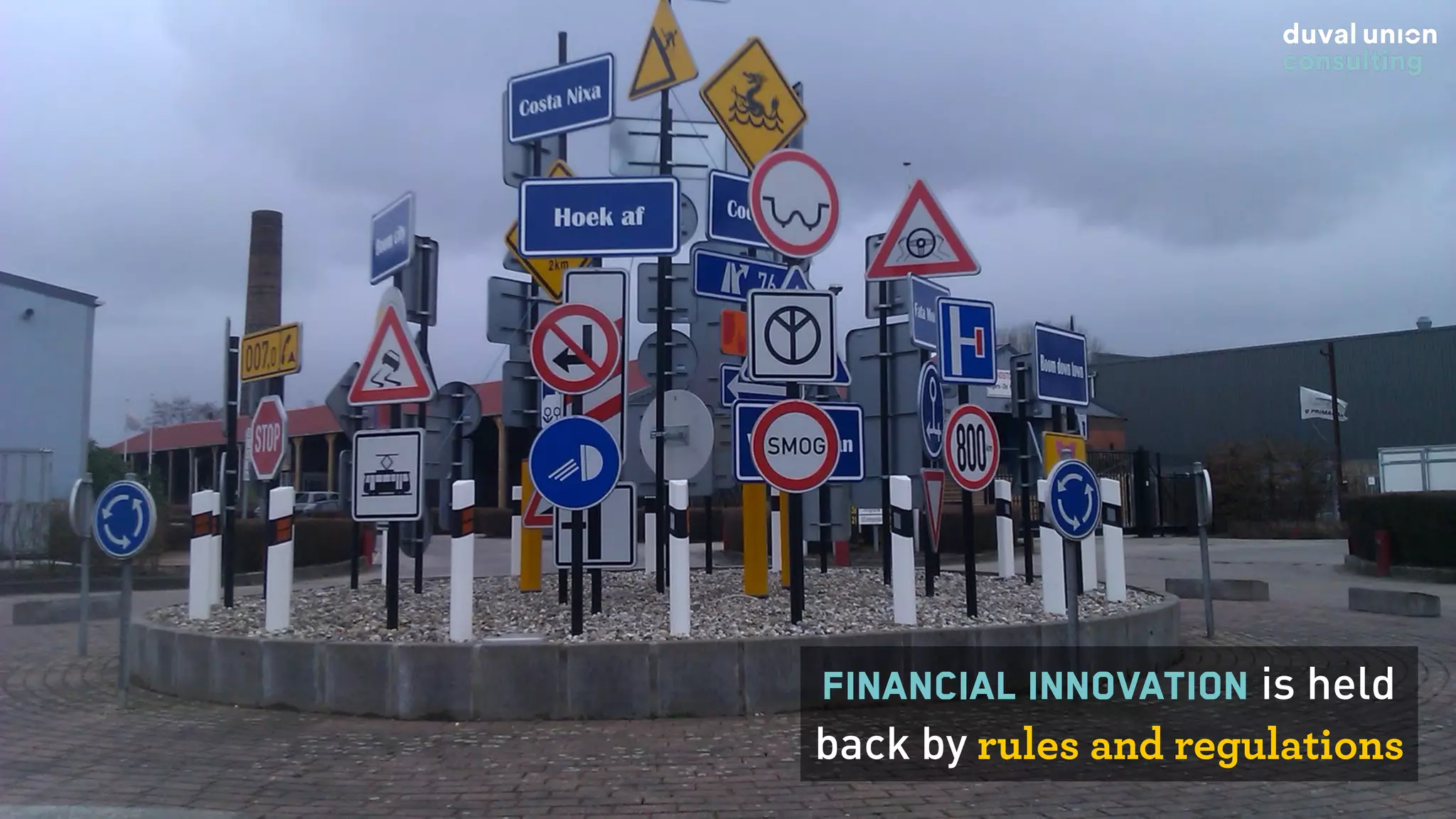 @SDWOUTERS
Financial innovation is held
back by rules and regulations
 