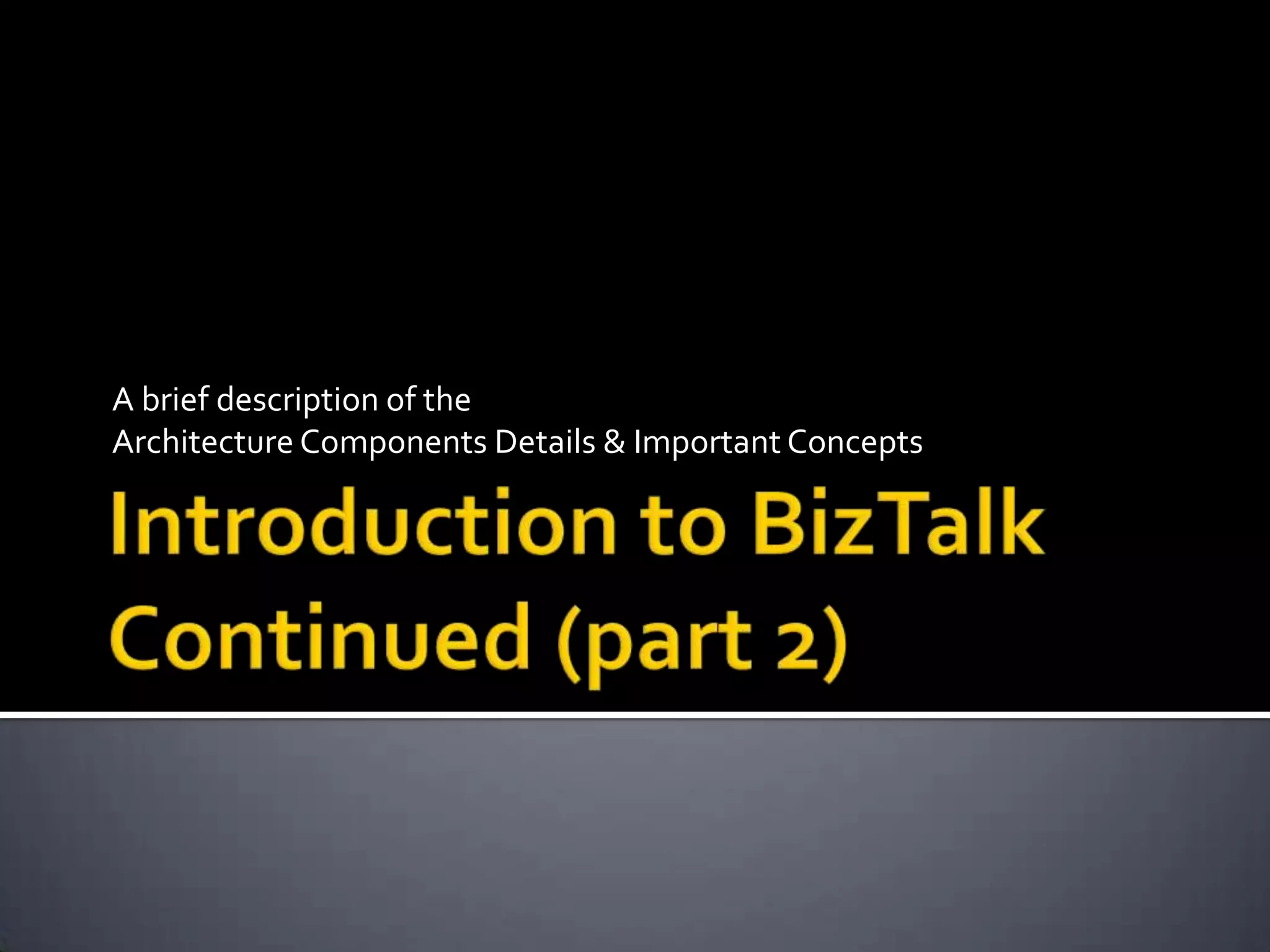 A brief description of the
Architecture Components Details & Important Concepts
 