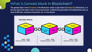 The genesis block is the first block in the Blockchain which is also known as (block 0) In Blockchain, it is
the only bloc...