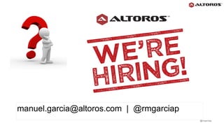 @rmgarciap
manuel.garcia@altoros.com | @rmgarciap
 