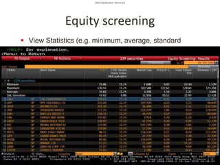 SMU Classification: Restricted
Equity screening
 View Statistics (e.g. minimum, average, standard
deviation)
 