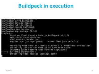 Buildpack in execution
05/09/17 16
 