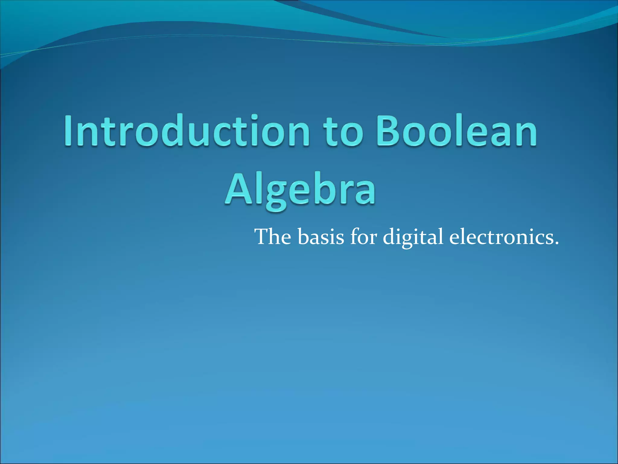 Introduction to Boolean Algebra | PPT