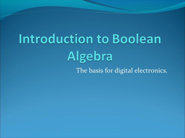 Introduction to Boolean Algebra