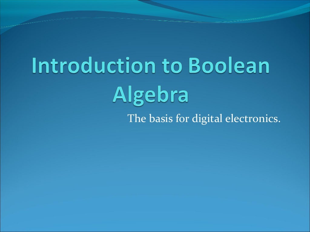 Introduction to boolean algebra
