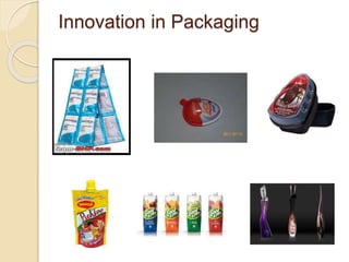 Innovation in Packaging 
 