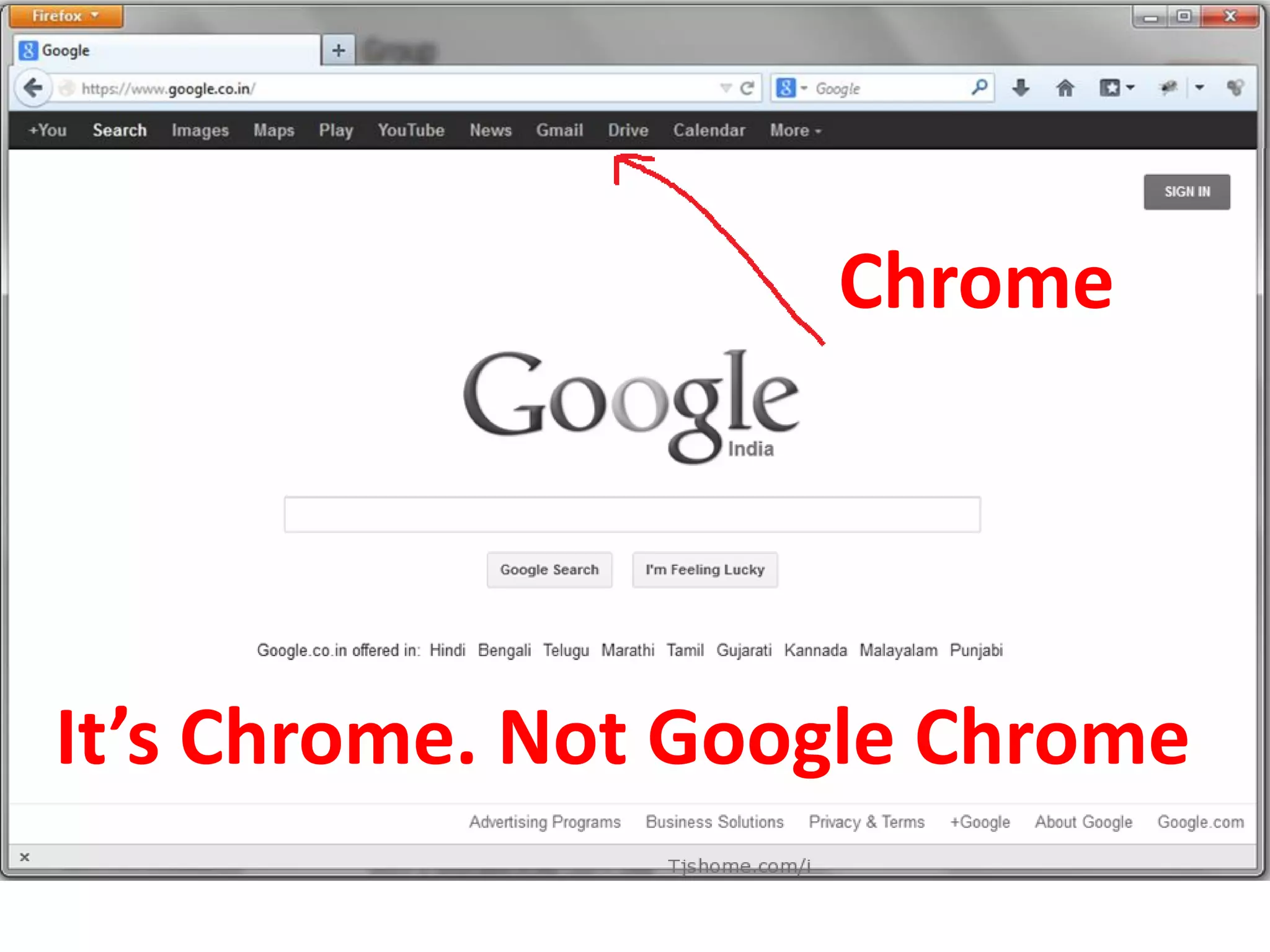 Chrome
It’s Chrome. Not Google Chrome
 