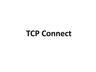 TCP Connect
 