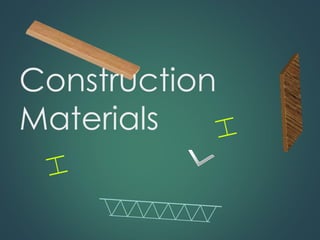Construction
Materials
 